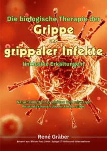 Buch: Die biologische Therapie der Grippe und grippaler Infekte von René Gräber